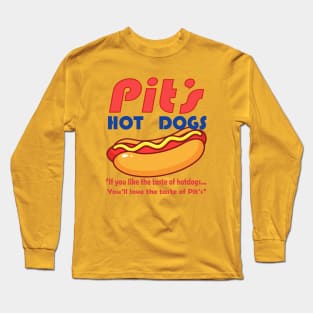 Pit's Hot Dogs - If you like the taste of Hot dogs - You'll love the taste of Pit's Long Sleeve T-Shirt